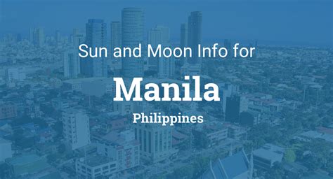 why is it still daylight at 9pm|Sun & moon times today, Manila, Philippines.